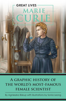 Paperback Marie Curie: A Graphic History of the World's Most Famous Female Scientist Book