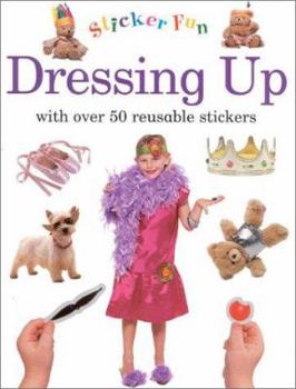 Paperback Dressing Up: With Over 50 Reusable Stickers [With Stickers] Book