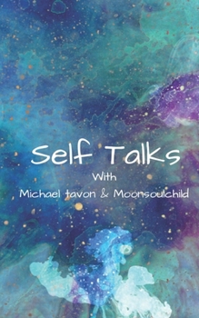 Paperback Self Talks: With Michael Tavon & Moonsoulchild Book