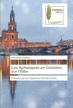 Paperback Les Aphasiques en Croisière sur l'Elbe [French] Book
