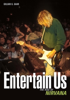 Paperback Entertain Us: The Rise of Nirvana Book