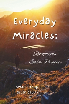 Paperback Everyday Miracles: Recognizing God's Presence Book