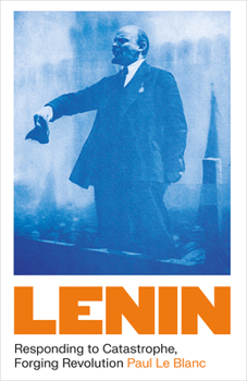 Paperback Lenin: Responding to Catastrophe, Forging Revolution Book