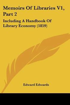 Paperback Memoirs Of Libraries V1, Part 2: Including A Handbook Of Library Economy (1859) Book