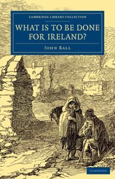 Paperback What Is to Be Done for Ireland? Book
