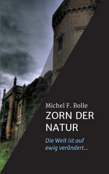 Paperback Zorn Der Natur: Die Welt ist auf ewig verändert... [German] Book