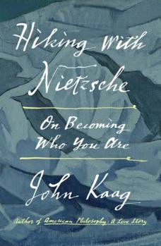 Hardcover Hiking with Nietzsche: On Becoming Who You Are Book