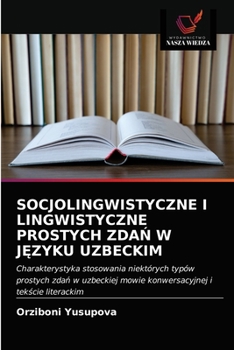 Paperback Socjolingwistyczne I Lingwistyczne Prostych Zda&#323; W J&#280;zyku Uzbeckim [Polish] Book