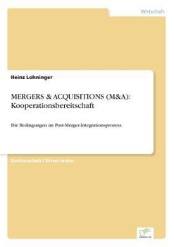 Paperback Mergers & Acquisitions (M&a): Kooperationsbereitschaft: Die Bedingungen im Post-Merger-Integrationsprozess [German] Book