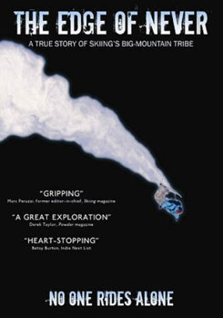 The Edge of Never; A True Story of Skiing's Big Mountain Tribe