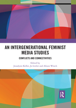 Paperback An Intergenerational Feminist Media Studies: Conflicts and Connectivities Book