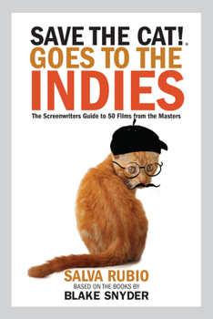 Paperback Save the Cat! Goes to the Indies: The Screenwriters Guide to 50 Films from the Masters Book