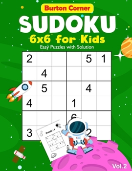 Paperback Sudoku for Kids: 6x6 Easy 100 Puzzles Games Book with Solution for Beginners Vol.2 Space Themed, Kids Ages 6-10 Book