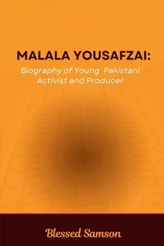 Paperback Malala Yousafzai: Biography of a Young Pakistani Activist and Producer Book