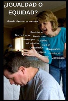 Paperback ¿Igualdad o Equidad?: El género es la excusa [Spanish] Book