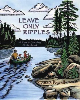 Hardcover Leave Only Ripples: A Canoe Country Sketchbook Book