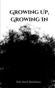 Paperback Growing Up, Growing In Book