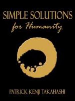 Paperback Simple Solutions for Humanity Book