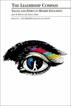 Paperback The Leadership Compass: Values and Ethics in Higher Education (J-B ASHE Higher Education Report Series (AEHE)) Book
