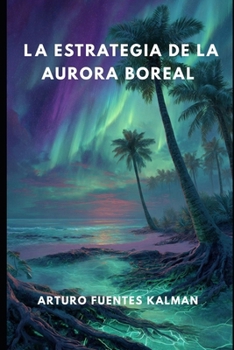 Paperback La Estrategia de la Aurora Boreal [Spanish] Book