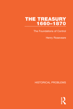 Paperback The Treasury 1660-1870: The Foundations of Control Book
