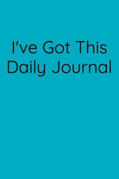 Paperback I've Got This Daily Journal: Handy 110 page Lined Journal For All Of Your Needs Book