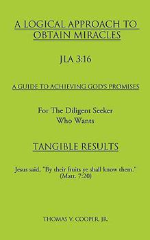 Paperback A Logical Approach to Obtain Miracles Book