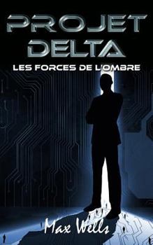 Paperback Projet Delta: Les forces de l'ombre [French] Book