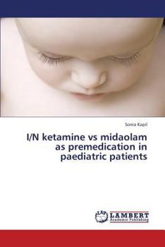 Paperback I/N ketamine vs midaolam as premedication in paediatric patients Book