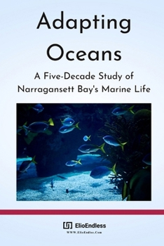 Paperback Adapting Oceans: A Five-Decade Study of Narragansett Bay's Marine Life Book