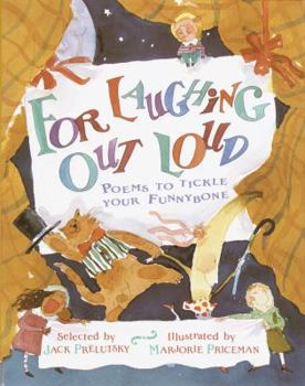 Hardcover For Laughing Out Loud: Poems to Tickle Your Funnybone Book