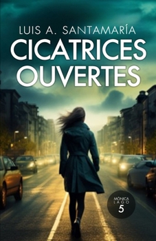 Cicatrices ouvertes (Inspectrice Mónica Lago) (French Edition)