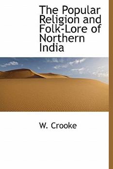Paperback The Popular Religion and Folk-Lore of Northern India Book