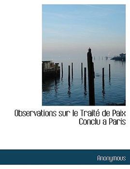 Paperback Observations Sur Le Trait de Paix Conclu a Paris [French] Book