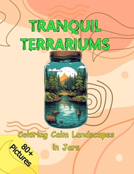 Tranquil Terrariums: Coloring Calm Landscapes in Jars
