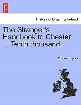 Paperback The Stranger's Handbook to Chester ... Tenth Thousand. Book