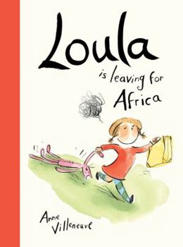 Hardcover Loula Is Leaving for Africa Book