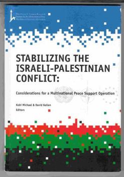 Paperback Stabilizing the Israeli-Palestinian Conflict: Considerations for a Multinational Peace Support Operation Book
