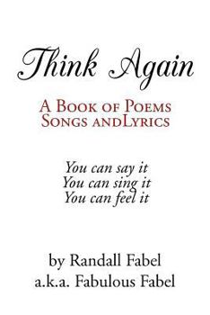 Think Again: A Book of Poems, Songs and Lyrics