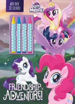 Paperback My Little Pony the Movie Friendship Adventure [With Crayons] Book