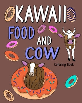 Paperback Kawaii Food and Cow: Coloring Book for Adult, Food Menu and Funny Cow, Activity Coloring Book