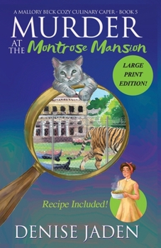 Paperback Murder at the Montrose Mansion: A Mallory Beck Cozy Culinary Caper [Large Print] Book