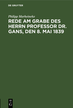 Hardcover Rede Am Grabe Des Herrn Professor Dr. Gans, Den 8. Mai 1839 [German] Book