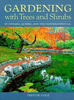 Paperback Gardening with Trees and Shrubs: In Canada and the Northern U.S. Book