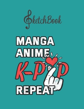 Paperback SketchBook: Manga Anime T Kpop Otaku Music Korean Japanese Gift Blank Kpop Sketchbook for Girls Teens Kids Journal College Marble Book