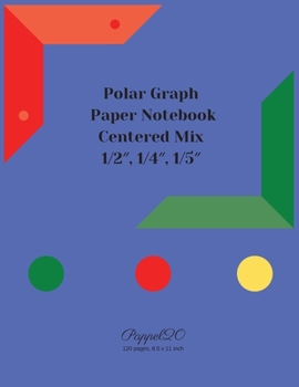 Paperback Centered Polar Graph Paper: Mix of 1/2&#8243;, 1/4&#8243;, 1/5&#8243; Graph paper 5x5 Centered Polar Graph Paper 130 pages 8.5x11 Inches Book