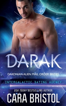 Paperback Darak: Dakonian Alien Mail Order Brides #1 (Intergalactic Dating Agency) Book