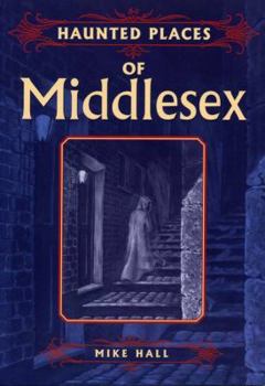 Paperback Haunted Places of Middlesex Book