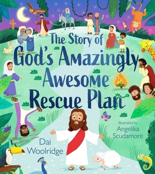 Hardcover The Story of God's Amazingly Awesome Rescue Plan: The True Story of Why Jesus Was Born, Died, and Rose for Us Book