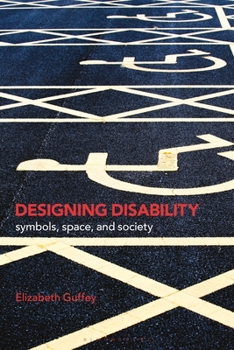 Paperback Designing Disability: Symbols, Space, and Society Book